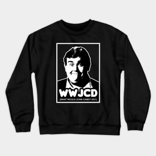 What Would John Candy Do? Crewneck Sweatshirt